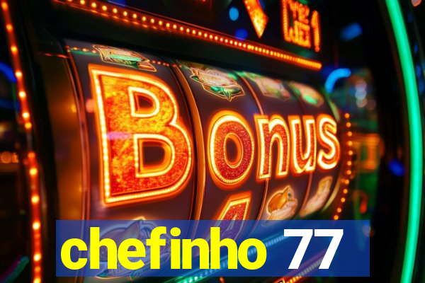 chefinho 77