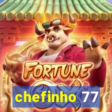 chefinho 77