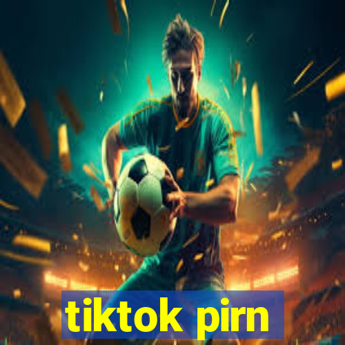 tiktok pirn