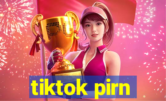 tiktok pirn