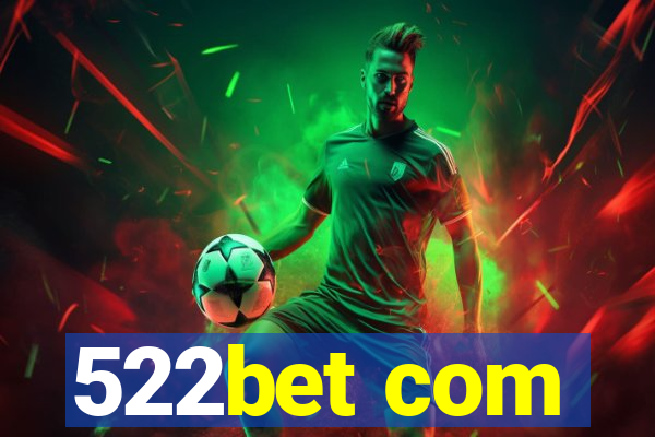 522bet com