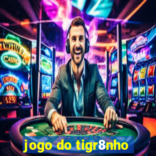 jogo do tigr8nho