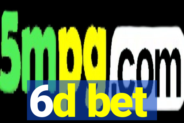 6d bet