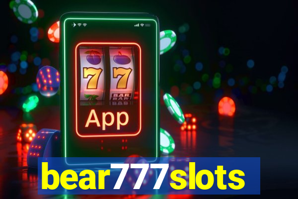 bear777slots