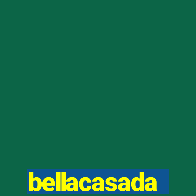 bellacasada