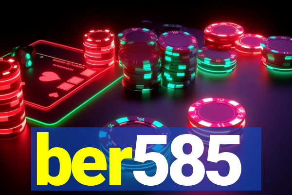 ber585