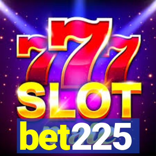 bet225