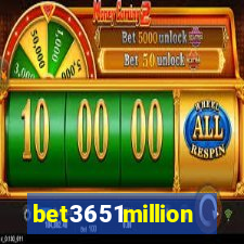 bet3651million