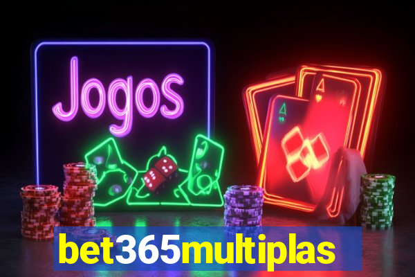 bet365multiplas