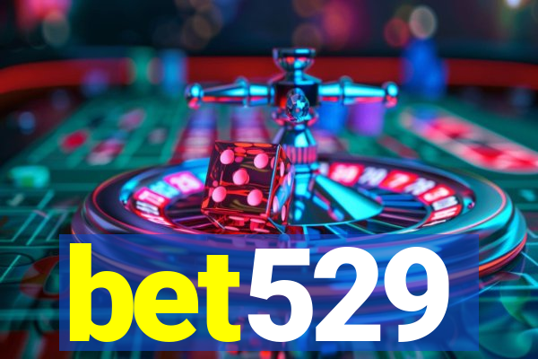 bet529