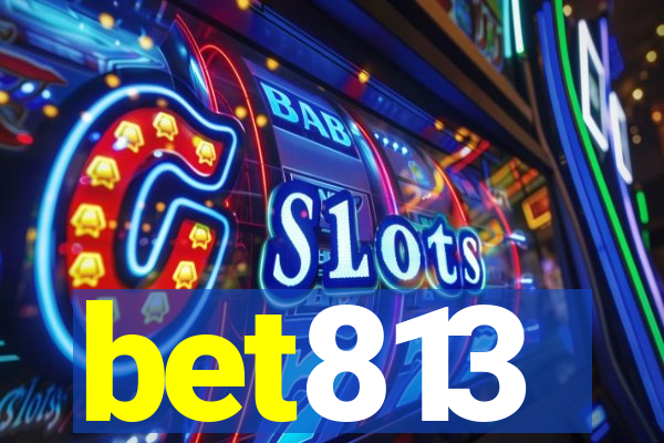 bet813