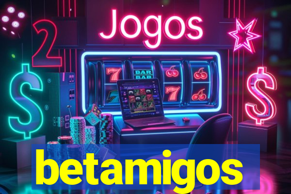 betamigos