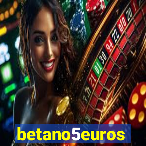 betano5euros