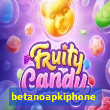 betanoapkiphone