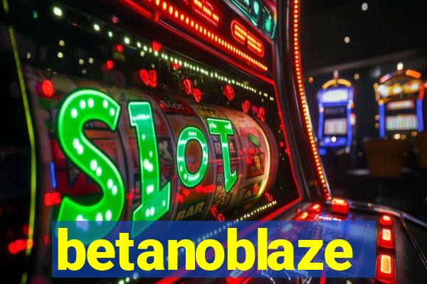 betanoblaze