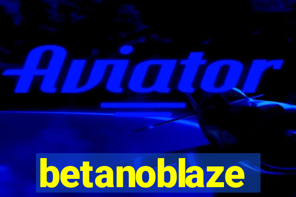 betanoblaze