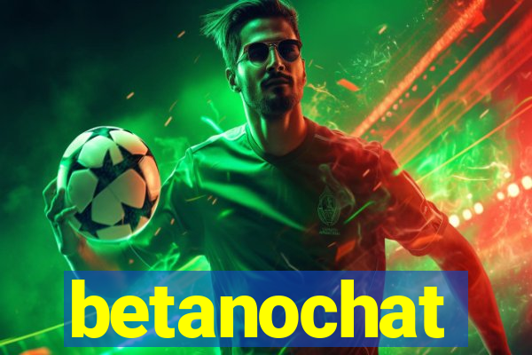 betanochat