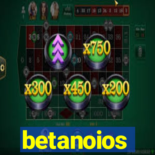 betanoios