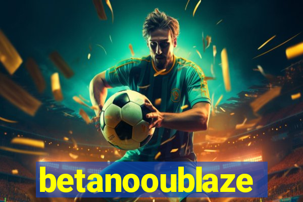 betanooublaze