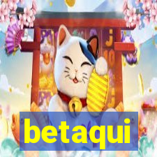 betaqui