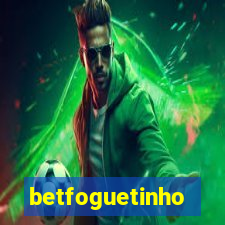 betfoguetinho