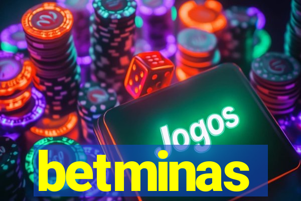 betminas