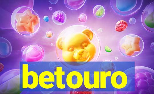 betouro