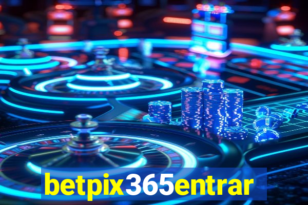 betpix365entrar