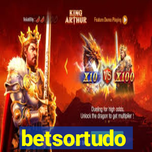 betsortudo