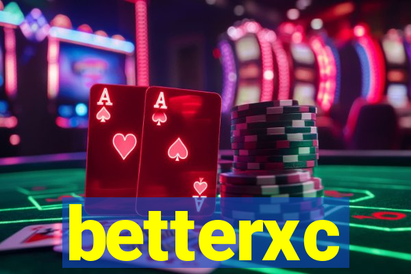 betterxc