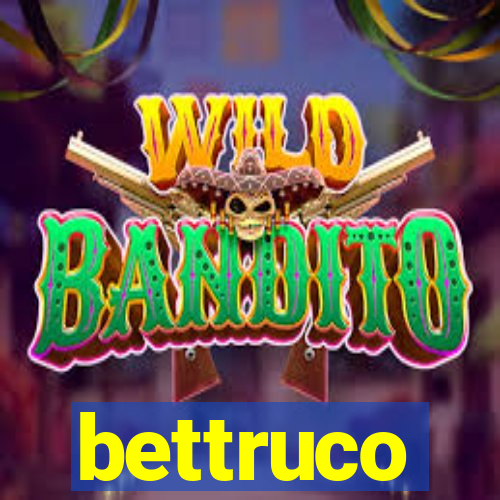 bettruco