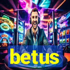 betus