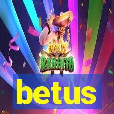 betus