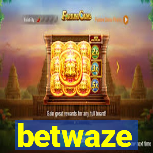 betwaze