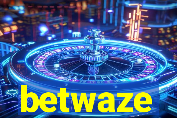 betwaze