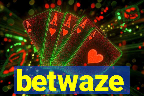 betwaze