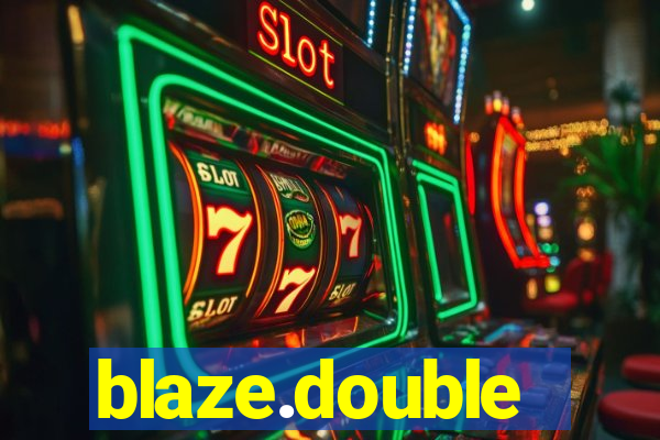 blaze.double