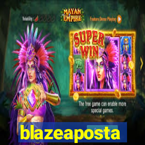 blazeaposta