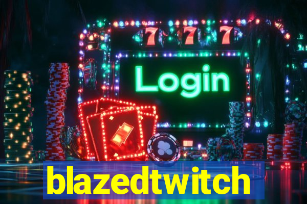 blazedtwitch