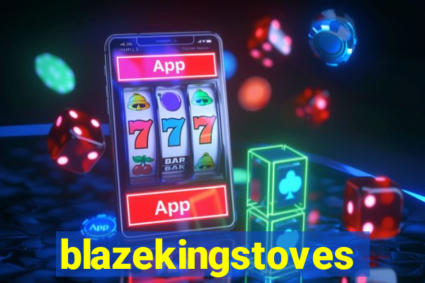 blazekingstoves