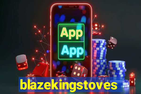 blazekingstoves