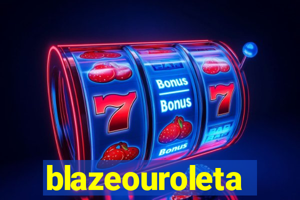 blazeouroleta