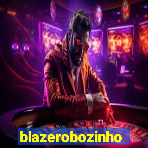 blazerobozinho