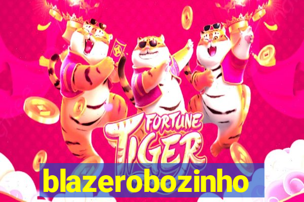 blazerobozinho