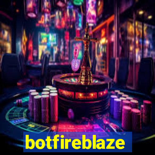 botfireblaze