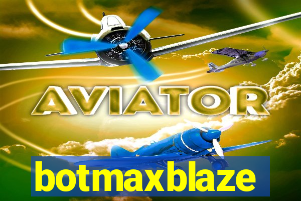 botmaxblaze