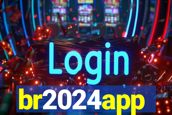 br2024app