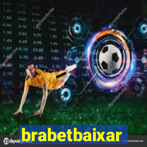 brabetbaixar