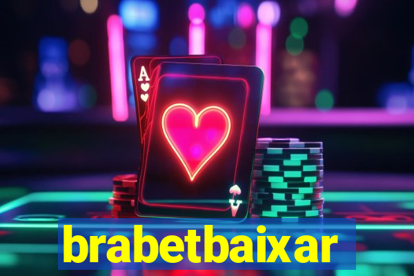 brabetbaixar