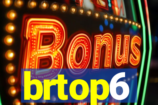 brtop6